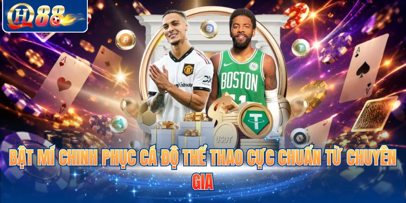 Bật mí chinh phục cá độ thể thao cực chuẩn từ chuyên gia