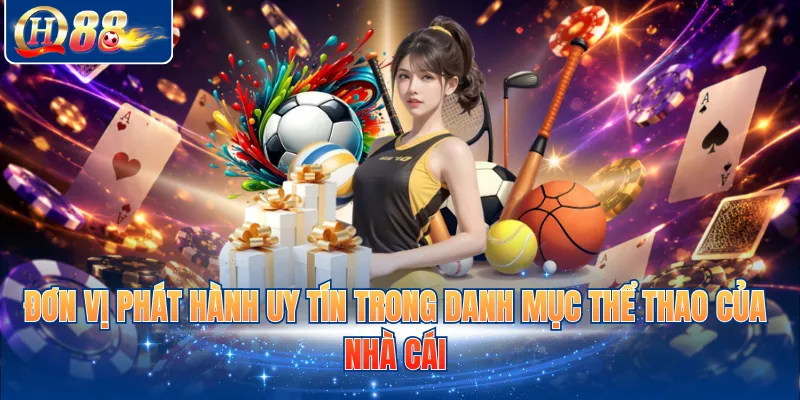 Đơn vị phát hành uy tín trong danh mục thể thao của nhà cái