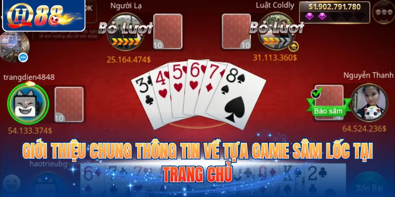 Giới thiệu chung thông tin về tựa game sâm lốc tại trang chủ