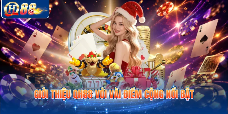 Giới thiệu QH88 với vài điểm cộng nổi bật