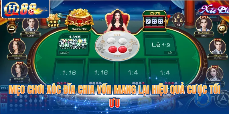 Mẹo chơi xóc đĩa chia vốn mang lại hiệu quả cược tối ưu