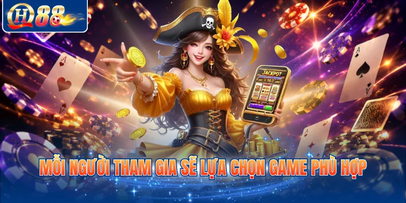 Mỗi người tham gia sẽ lựa chọn game phù hợp