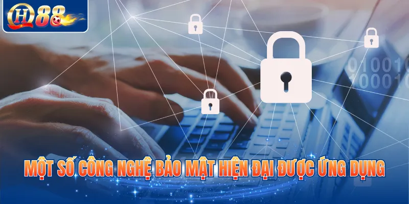 Một số công nghệ bảo mật hiện đại được ứng dụng