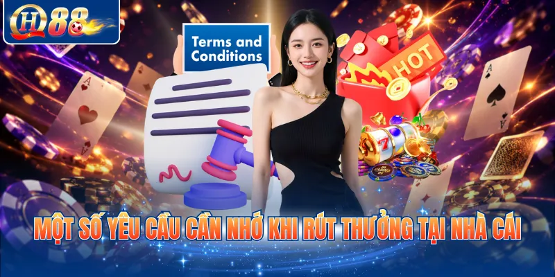 Một số yêu cầu cần nhớ khi rút thưởng tại nhà cái