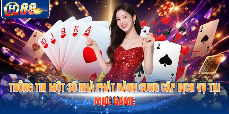 Thông tin một số nhà phát hành cung cấp dịch vụ tại mục game
